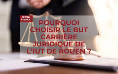 Pourquoi choisir le BUT carrière juridique de l’IUT de Rouen ?